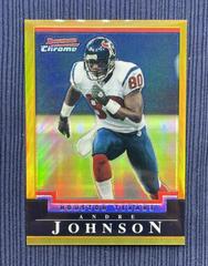 Andre Johnson [Gold Refractor] #18 Football Cards 2004 Bowman Chrome Prices