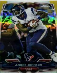 Andre Johnson [Gold Refractor] Football Cards 2014 Topps Chrome Prices