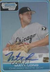 Matt Long [Gold Refractor Autograph] Baseball Cards 2006 Bowman Chrome Draft Picks Prices