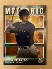 Gabriel Arias Baseball Cards 2021 Bowman Platinum Meteoric Prices
