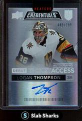 Logan Thompson Hockey Cards 2021 Upper Deck Credentials Debut Ticket Access Autographs Prices