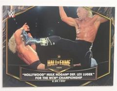 Hollywood' Hulk Hogan def. Lex Luger for the WCW Championship Wrestling Cards 2021 Topps WWE Hall of Fame Tribute Prices
