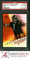 Ben Roethlisberger [Red] #191 Football Cards 2004 Upper Deck Reflections Prices