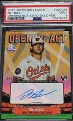 DL Hall [Gold] #OAA-DH Baseball Cards 2023 Topps Big League Opening Act Autographs Prices