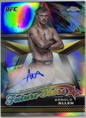 Arnold Allen [Refractor] #FSA-AAL Ufc Cards 2024 Topps Chrome UFC Future Stars Autograph Prices