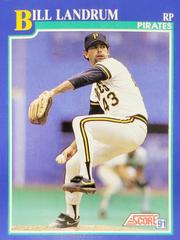 Bill Landrum #98 Baseball Cards 1991 Score Prices