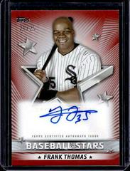 Frank Thomas [Red] #BSA-FTH Baseball Cards 2022 Topps Baseball Stars Autographs Prices