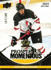 Matthew Wood [Yellow] #PM-28 Hockey Cards 2023 Upper Deck Team Canada Juniors Prospectus Momentous Prices