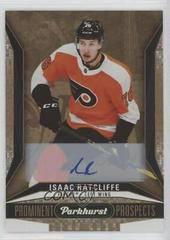 Isaac Ratcliffe [Gold Autograph] Hockey Cards 2022 Parkhurst Prominent Prospects Prices