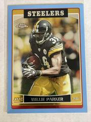 Willie Parker [Blue] #6 Football Cards 2006 Topps Chrome Prices