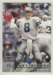 Troy Aikman [True Blue] Football Cards 1998 Leaf Rookies & Stars Prices