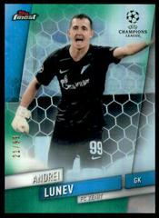 Andrey Lunyov [Green Refractor] #33 Soccer Cards 2019 Finest UEFA Champions League Prices