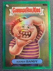 Handy RANDY [Green Refractor] #168a 2022 Garbage Pail Kids Chrome Prices