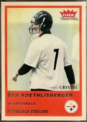 Ben Roethlisberger [Crystal] #333 Football Cards 2004 Fleer Tradition Prices
