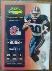 Eric Moulds [Championship Ticket] Football Cards 2002 Playoff Contenders Prices