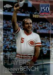 Johnny Bench #19 Baseball Cards 2019 Topps Chrome Update 150 Years of Professional Baseball Prices