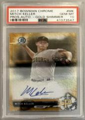 Mitch Keller [Gold Shimmer] Baseball Cards 2017 Bowman Chrome Prospects Autographs Prices