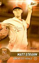 Matt Strahm [Orange] Baseball Cards 2017 Topps Bunt Prices