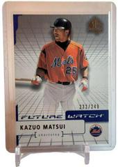Kazuo Matsui [249 Parallel] Baseball Cards 2004 SP Authentic Prices