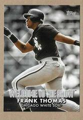 Frank Thomas [5x7] Baseball Cards 2022 Topps Welcome to the Show Prices