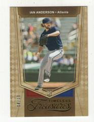 Ian Anderson [Gold] Baseball Cards 2021 Panini Chronicles Timeless Treasures Prices