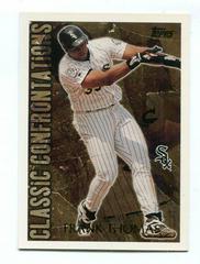 Frank Thomas #CC5 Baseball Cards 1996 Topps Classic Confrontations Prices