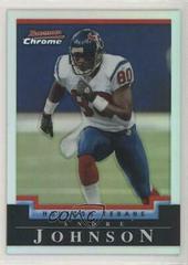 Andre Johnson [Refractor] #18 Football Cards 2004 Bowman Chrome Prices