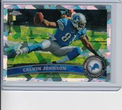 Calvin Johnson [Crystal Atomic Refractor] #8 Football Cards 2011 Topps Chrome Prices