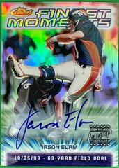 Jason Elam [Refractor Autograph] Football Cards 2000 Topps Finest Moments Prices