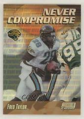 Fred Taylor [Refractor] #NC24 Football Cards 1999 Stadium Club Chrome Never Compromise Prices
