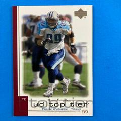 Frank Wycheck #173 Football Cards 2001 Upper Deck Top Tier Prices
