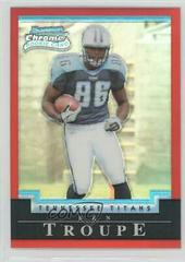 Ben Troupe [Red Refractor] #125 Football Cards 2004 Bowman Chrome Prices
