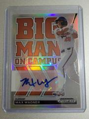 Max Wagner [Autograph Silver] Baseball Cards 2022 Panini Prizm Draft Picks Big Man on Campus Prices