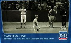 Carlton Fisk Baseball Cards 2019 Topps 150 Years of Baseball Prices