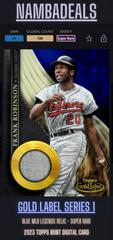Frank Robinson Baseball Cards 2022 Topps Gold Label MLB Legends Relics Prices