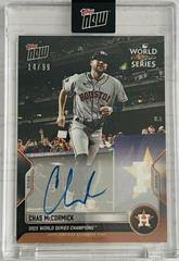 Chas McCormick [Autograph] #WS-13A Baseball Cards 2022 Topps Now World Series Champions Prices