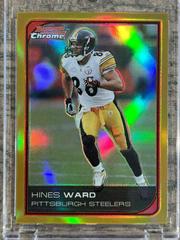 Hines Ward [Gold Refractor] #132 Football Cards 2006 Bowman Chrome Prices