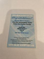 Austin Riley [Button] #FSJP-AR Baseball Cards 2022 Topps Five Star Autograph Jumbo Prime Prices