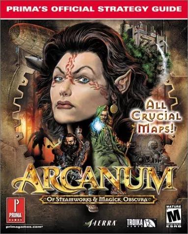 Arcanum: Of Steamworks And Magick Obscura [Prima] Strategy Guide