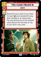 For A Cause I Believe In #152 Star Wars Unlimited: Spark of Rebellion Prices