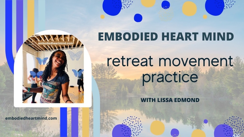 Movement Practice Retreat Movement Practice (60 Mins)