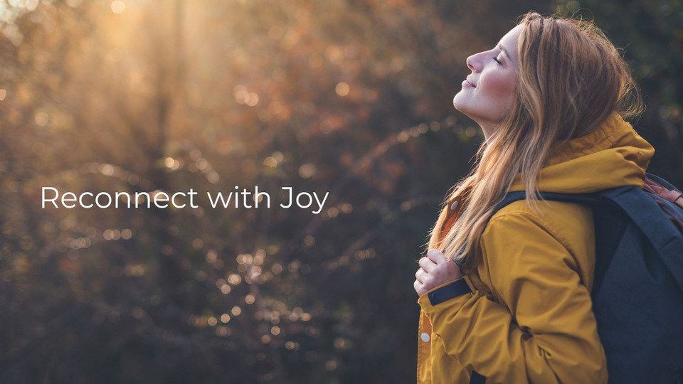 Reconnect with Joy - Trust the Process