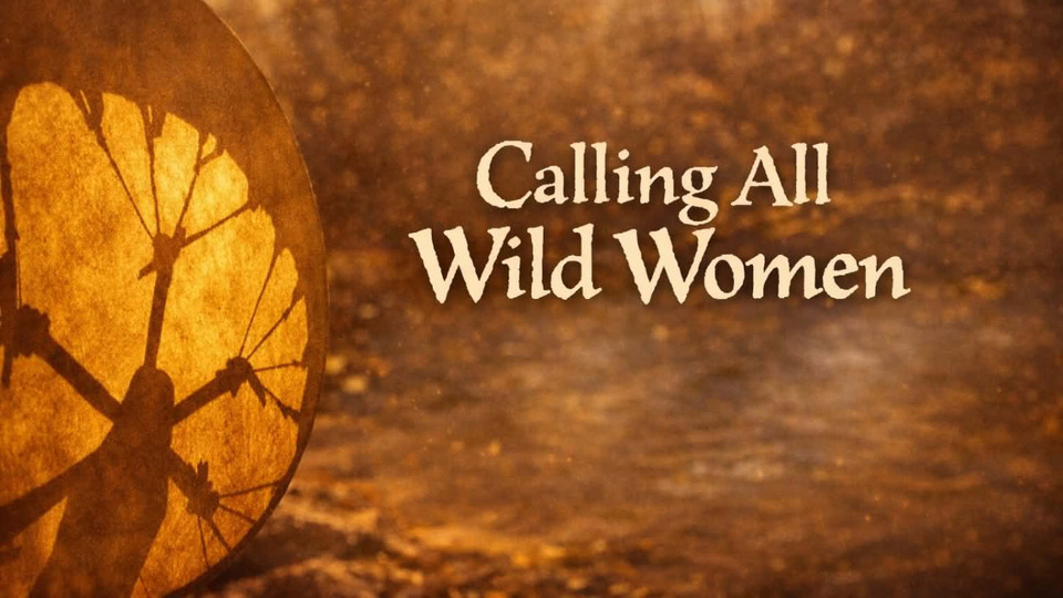 Calling All Wild Women
