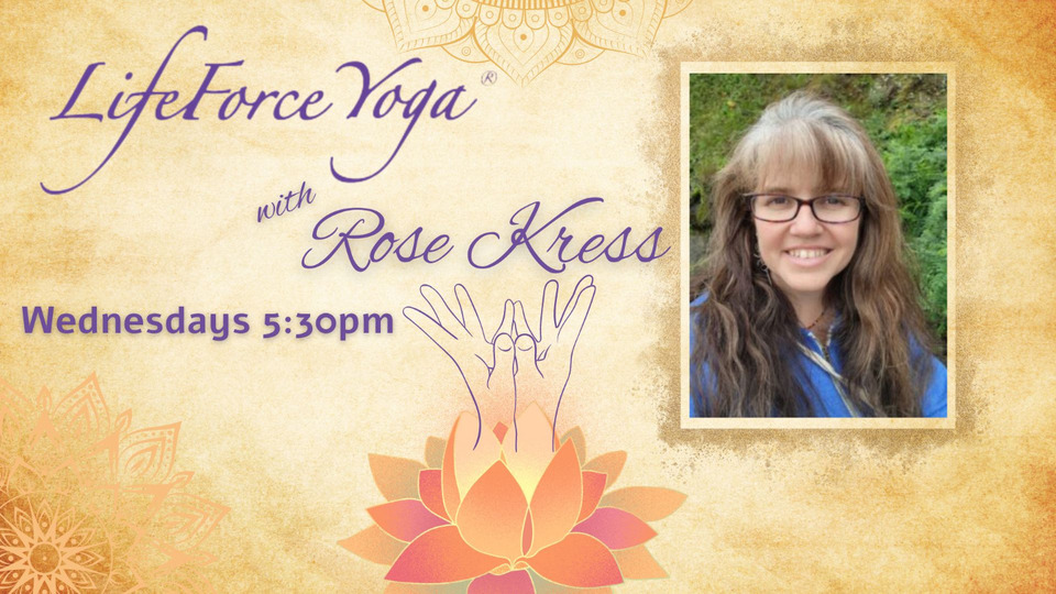Life Force Yoga with Rose