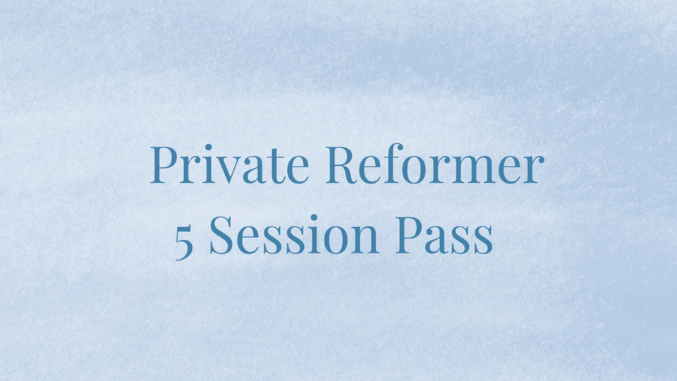 Private Reformer Session - 5 Session Pass