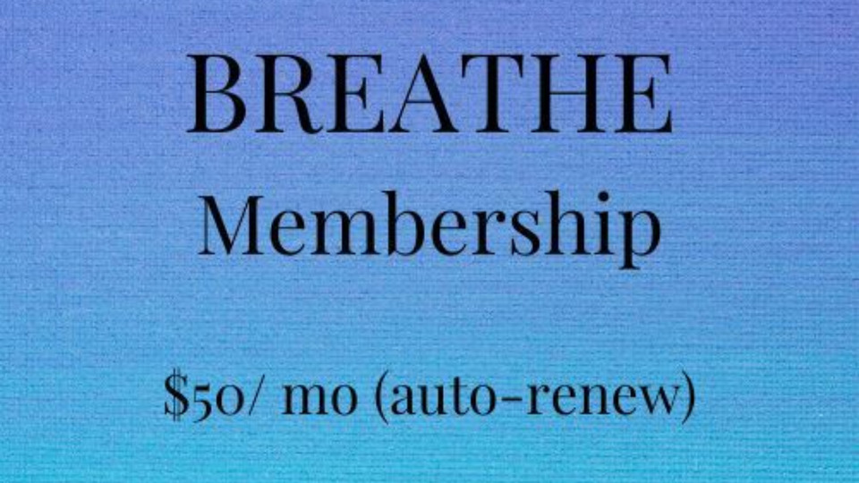 "Breathe" Membership