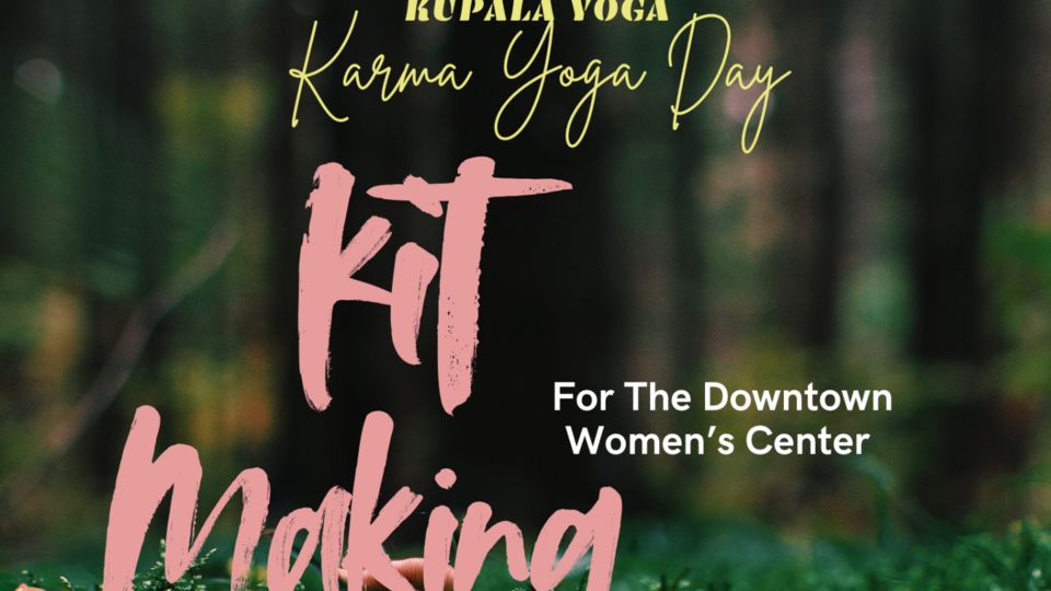 Karma Yoga Day: Community Picnic and Kit-Making for the Downtown Women's Center, Saturday July 25th, 11am-2pm at Coldwater Canyon Park