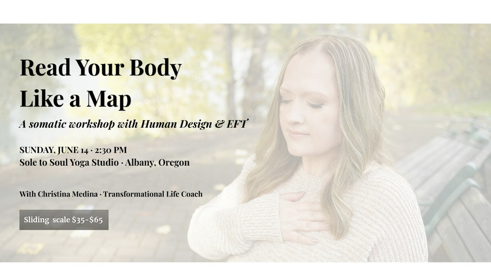 Read Your Body Like a Map: A Somatic Workshop with Human Design & EFT