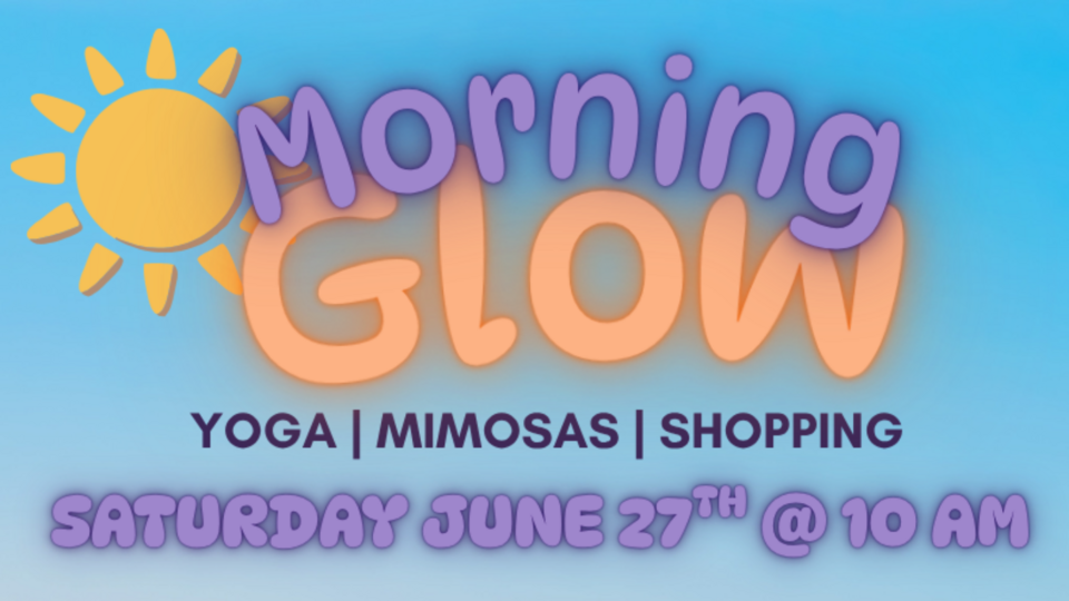 Morning Glow: Yoga, Mimosas & Shopping