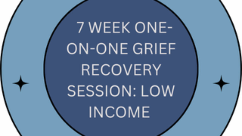 7 Week One-on-One Grief Recovery Session For Low Income